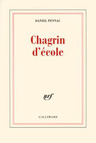 Couverture du livre « Chagrin d'ecole » de Daniel Pennac aux éditions Gallimard