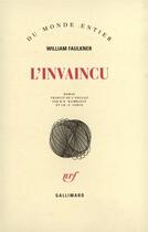 Couverture du livre « L'invaincu » de William Faulkner aux éditions Gallimard