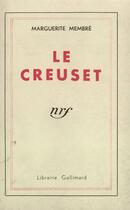 Couverture du livre « Le Creuset » de Membre M aux éditions Gallimard