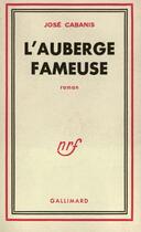 Couverture du livre « L'auberge fameuse » de Jose Cabanis aux éditions Gallimard (patrimoine Numerise)