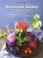 Couverture du livre « Boissons saines et gourmandes » de Marie Laforet aux éditions Alternatives