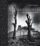 Couverture du livre « Ghosthunter ; a journey through haunted france » de Simon Marsden aux éditions Flammarion