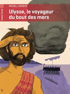 Couverture du livre « Ulysse, le voyageur du bout des mers » de Michel Laporte aux éditions Pere Castor