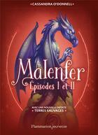 Couverture du livre « Malenfer : Intégrale Tomes 1 et 2 : avec la nouvelle inédite terres sauvages » de Cassandra O'Donnell aux éditions Flammarion Jeunesse