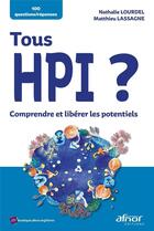 Couverture du livre « Tous hpi ? - comprendre et liberer les potentiels » de Lassagne/Lourdel aux éditions Afnor