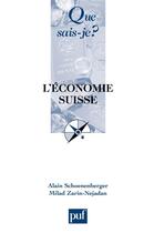 Couverture du livre « L'économie suisse (4e édition) » de Alain Schoenenberger et Milad Zarin-Nejadan aux éditions Que Sais-je ?