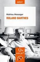 Couverture du livre « Roland Barthes » de Mathieu Messager aux éditions Que Sais-je ?