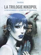 Couverture du livre « Nikopol : Intégrale Tomes 1 à 3 : la trilogie Nikopol » de Enki Bilal aux éditions Casterman