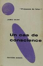 Couverture du livre « Un cas de conscience » de Blish James aux éditions Denoel