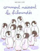 Couverture du livre « Comment naissent les biboundés » de Michel Gay aux éditions Ecole Des Loisirs