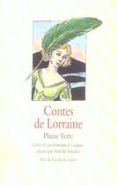 Couverture du livre « Contes de Lorraine ; plume verte » de Nathalie Daladier et Emmanuel Cosquin aux éditions Ecole Des Loisirs