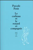 Couverture du livre « Le corbeau et le renard et compagnie » de Pascale Petit aux éditions Ecole Des Loisirs