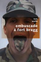 Couverture du livre « Embuscade à Fort Bragg » de Tom Wolfe aux éditions Robert Laffont
