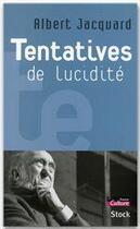 Couverture du livre « Tentatives de lucidité » de Albert Jacquard aux éditions Stock