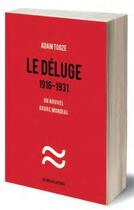 Couverture du livre « Le déluge, 1916-1931 ; un nouvel ordre mondial » de Adam Tooze aux éditions Belles Lettres