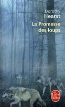 Couverture du livre « La promesse des loups » de Dorothy Hearst aux éditions Le Livre De Poche