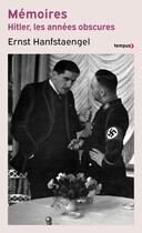 Couverture du livre « Hitler, les années obscures : mémoires » de Jean-Paul Bled et Ernst Hanfstaengl aux éditions Perrin