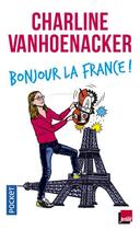 Couverture du livre « Bonjour la France ! » de Charline Vanhoenacker aux éditions Pocket