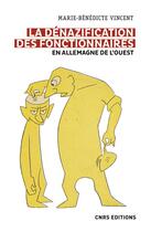 Couverture du livre « La dénazification des fonctionnaires en Allemagne de l'Ouest » de Marie-Benedicte Vincent aux éditions Cnrs
