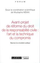 Couverture du livre « Avant-projet de réforme du droit de la responsabilité civile ; l'art et la technique du compromis ; réponse à la consultation publique » de  aux éditions Lgdj