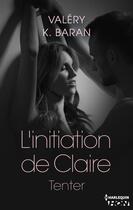 Couverture du livre « L'initiation de Claire » de Valery K. Baran aux éditions Hqn