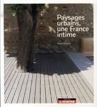 Couverture du livre « Paysages urbains ; une france intime » de Pascal Dutertre aux éditions Le Moniteur