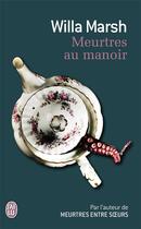 Couverture du livre « Meurtres au manoir » de Willa Marsh aux éditions J'ai Lu