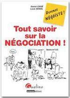 Couverture du livre « Tout savoir sur la négociation ; devenez négoïste ! » de Daniel Cisse et Louis Deniel aux éditions Gualino Editeur