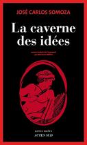 Couverture du livre « La caverne des idées » de Jose Carlos Somoza aux éditions Editions Actes Sud