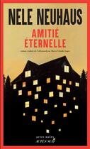 Couverture du livre « Amitié eternelle » de Nele Neuhaus aux éditions Editions Actes Sud