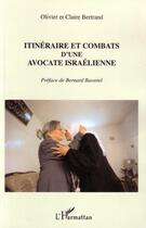 Couverture du livre « Itinéraire et combats d'une avocate israélienne » de Olivier Bertrand et Claire Bertrand aux éditions Editions L'harmattan