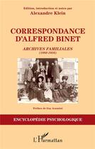 Couverture du livre « Correspondance d'Alfred Binet ; archives familiales (1883-1916) » de Alexandre Klein aux éditions L'harmattan