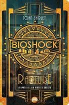 Couverture du livre « Bioshock ; Rapture » de John Shirley aux éditions Bragelonne