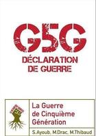 Couverture du livre « G5G déclaration de guerre » de Ayoub et Drac aux éditions Le Retour Aux Sources