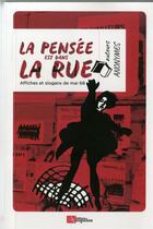 Couverture du livre « La pensée est dans la rue ; affiches et slogans de mai 68 » de Anonyme aux éditions Ampelos