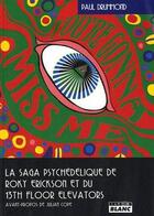 Couverture du livre « La saga psychédélique de Roky Erickson et du 13th floor elevators » de Paul Drummond aux éditions Le Camion Blanc