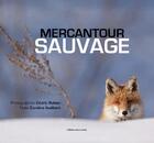 Couverture du livre « Mercantour sauvage » de Caroline Audibert et Cedric Robion aux éditions Gilletta