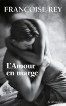 Couverture du livre « L'amour en marge » de Francoise Rey aux éditions La Musardine