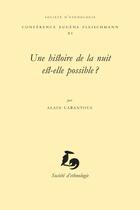 Couverture du livre « Une Histoire de la nuit est-elle possible ? » de Alain Cabantous aux éditions Societe D'ethnologie