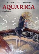 Couverture du livre « Aquarica Tome 1 : Roodhaven » de Benoit Sokal et Francois Schuiten aux éditions Rue De Sevres