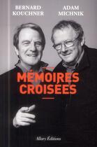 Couverture du livre « Mémoires croisées » de Bernard Kouchner et Adam Michnik aux éditions Allary