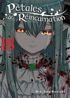 Couverture du livre « Pétales de réincarnation Tome 18 » de Mikihisa Konishi aux éditions Komikku