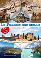 Couverture du livre « La France est belle : les biens nationaux inscrits au patrimoine mondial » de Jacques Nain aux éditions Auteurs D'aujourd'hui