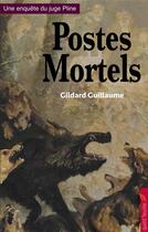 Couverture du livre « Postes mortels ; une enquête du juge Pline » de Gildard Guillaume aux éditions Quint Feuille