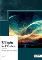 Couverture du livre « L'empire de l'ombre » de Nicolas Perruche-Serda aux éditions Nombre 7