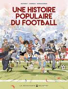 Couverture du livre « Une Histoire populaire du football » de Lelio Bonaccorso et Jean-Christophe Deveney et Mickael Correia aux éditions Delcourt