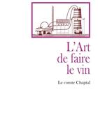 Couverture du livre « L'art de faire le vin » de Jean-Antoine Chaptal aux éditions France Libris Publication