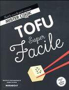 Couverture du livre « Tofu super facile » de Fitzjohn Audrey aux éditions Marabout