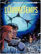 Couverture du livre « Valérian Tome 21 : l'ouvretemps » de Pierre Christin et Jean-Claude Mézières aux éditions Dargaud