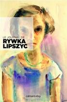 Couverture du livre « Le journal de Rywka » de Rywka Lipszyc aux éditions Calmann-levy